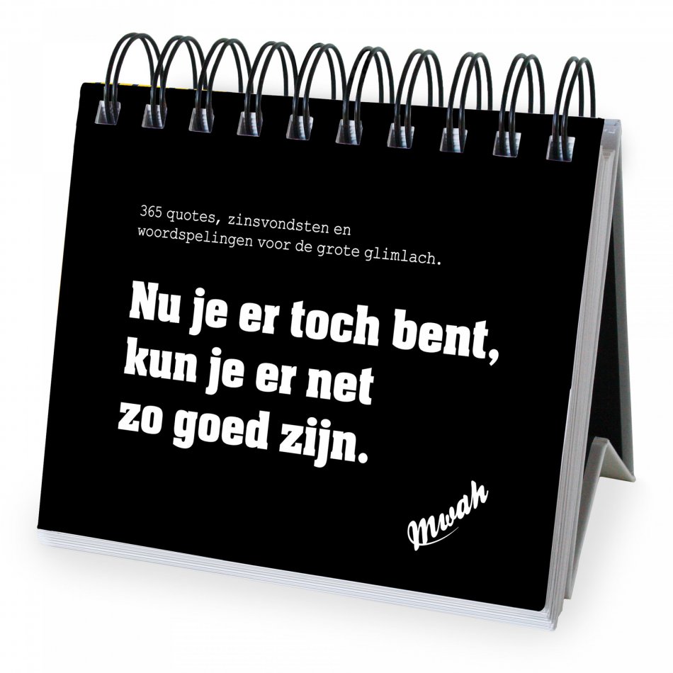 Nu je er toch ben…MWAH